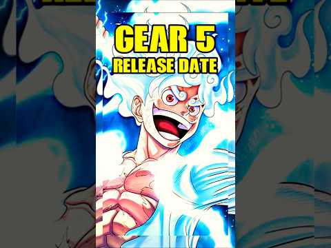 Luffys Gear 5 Episode Release Date Revealed! Onepiece Luffy Onepieceedit Anime Shorts