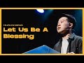 Let Us Be  A Blessing | Joshua Yee | Online Service 5th Dec 2021