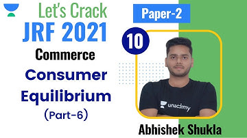 7:00 PM - JRF 2021 | Commerce by Abhishek Shukla | Consumer Equilibrium