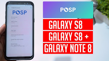 💥POSP Android 10 ROM for Samsung Galaxy S8 S8+ Note 8 (4K)