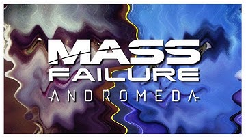 Mass Failure: Andromeda