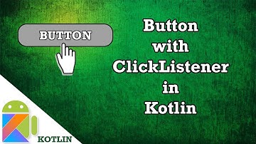 Button with ClickListener in Kotlin Android