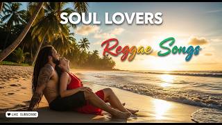Best Soul Lovers Reggae Mix 🔊💛 1 Hour of Love Vibes | Relaxing Reggae Songs 2026