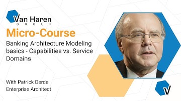 Micro Course Modeling basics  Capabilities vs  Service Domains with Patrick Derde