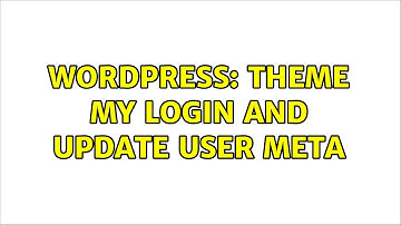Wordpress: Theme my login and update user meta