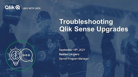 STT - Troubleshooting Qlik Sense Upgrades