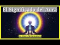 ✨ El AURA: Qué es, como VERLA, que SIGNIFICAN sus COLORES (BLANCO, NEGRO, ROJO, GRIS) como LIMPIARLA