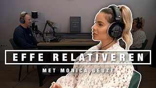 MONICA GEUZE: KRITIEK op REALITYSHOW, DRUK van volgers, ONDERNEMEN en MEDITEREN | EFFE RELATIVEREN