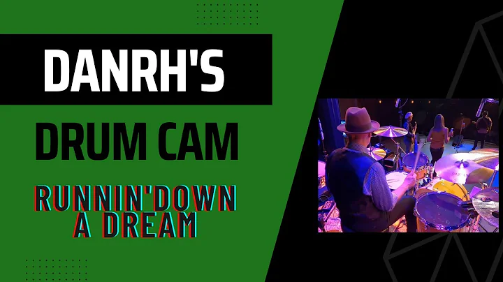 DanRH's Drum Cam - Runnin' Down A Dream