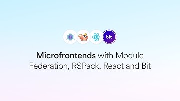 Microfrontends with Module Federation, RSPack, React and Bit - Getting Started