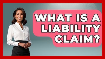 What Is A Liability Claim? - Auto Coverage Explained
