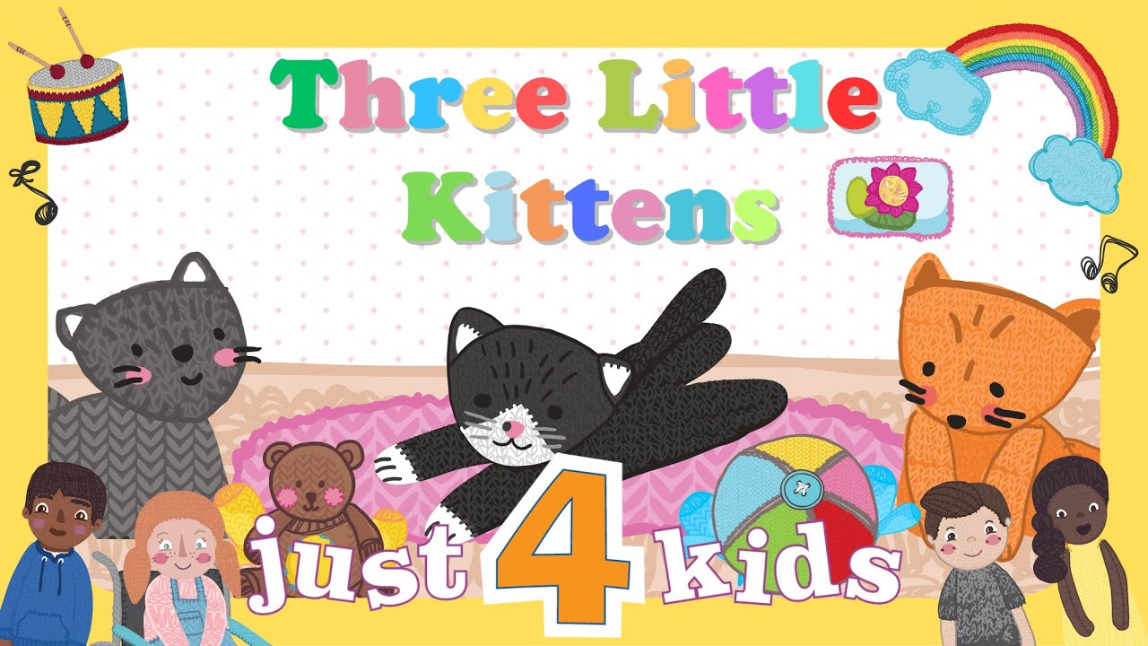 Three Little Kittens | Nursery Rhymes for Kids | Just 4 Kids - YouTube