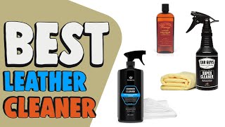 Best Leather Cleaner in 2020 – Safe Ways to Clean Leather Furniture!