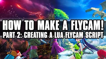 How to Make a FlyCam from Scratch - Part 2: Creating a Lua FlyCam Script
