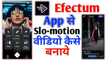 Efectum app se slow-motion video kaise banaye | How To Make Slow-motion Video From Efectum App