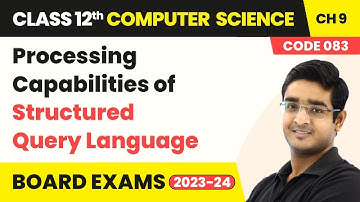 Processing Capabilities of Structured Query Language | Class 12 Computer Science Chapter 9 | CBSE