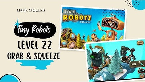 🤖 Tiny Robots Recharged ⚡ level 22 Grab and Squeeze