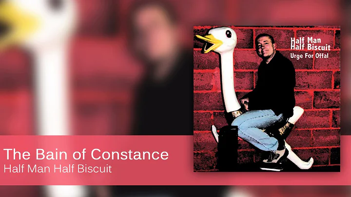 Half Man Half Biscuit - The Bain of Constance [Off...