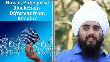 How is Enterprise Blockchain Different from Bitcoin?