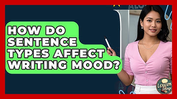 How Do Sentence Types Affect Writing Mood? - Lexicon Lounge