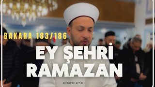 Hoş Geldin Ey Şehri Ramazan - Bakara 183/186 Ayetler |Abdullah Altun|