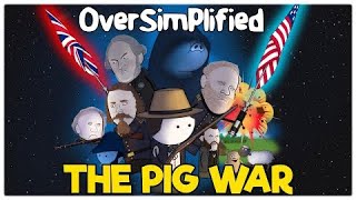 Details The Pig War - OverSimplified Update