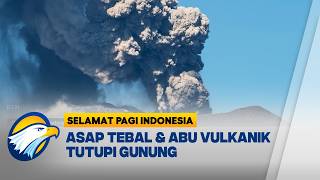 Gunung Etna Kembali Meletus Picu Asap Tebal dan Abu Vulkanik Tutupi Gunung  | Selamat Pagi Indonesia