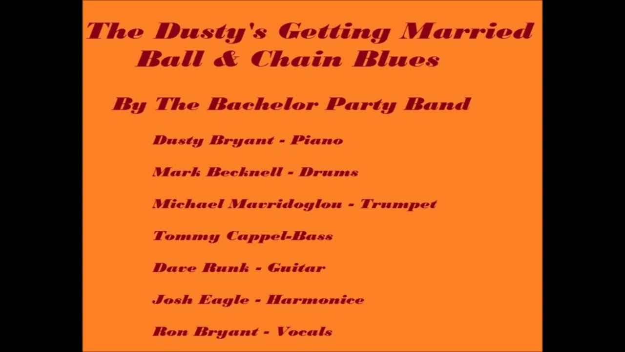 The Dusty's Getting Married Ball and Chain Blues