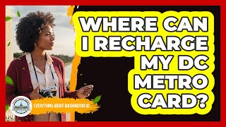 Where Can I Recharge My DC Metro Card?
