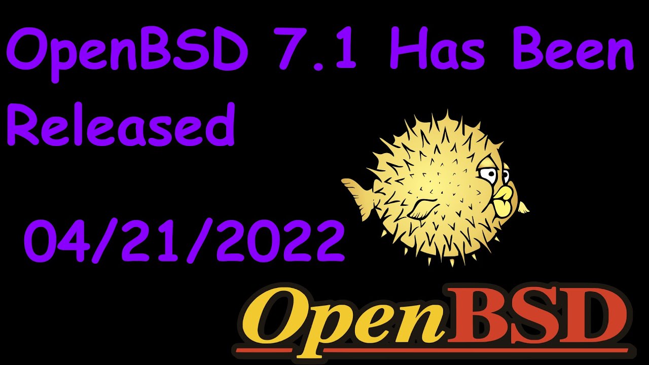 OpenBSD 7.1 Has Been Released - 04-21-2022 - YouTube