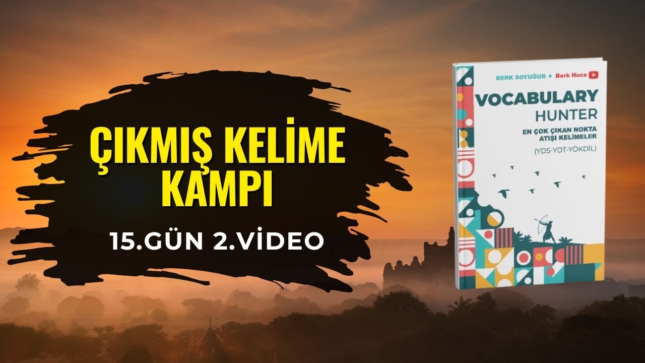 YDT - YDS - YÖKDİL | Çıkmış Kelime Kampı | 15.Gün 2.Video