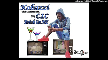 Kobazzie   Drink On Me ft  CIC LIBERIAN MUSIC