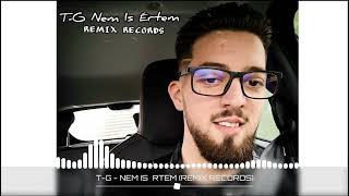 T-G - NEM IS ÉRTEM (REMIX RECORDS)