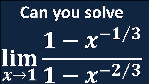 Limit of (1 - x^(-1/3))/(1 - x^(-2/3)) as x approaches 1