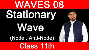 STATIONARY WAVE | Superposition Principle | Waves | Chapter 8 | Physics | Class 11 By Mubashar Ahmad