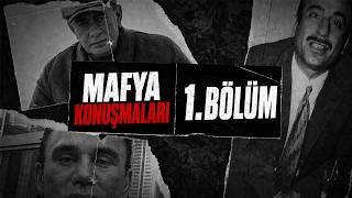 Türk Mafyalarin Konuşmalari 1. Bölüm