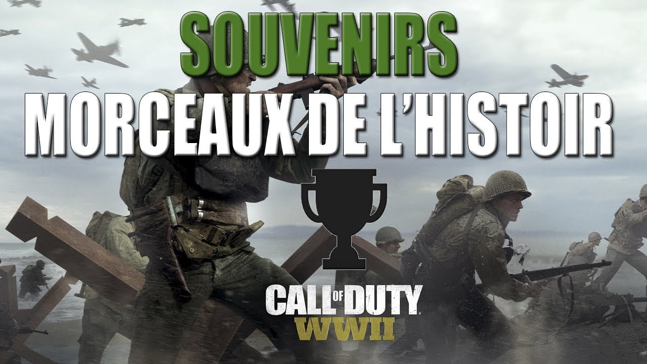 CALL OF DUTY WWII EMPLACEMENT DES SOUVENIRS ( Morceaux de l'Histoire