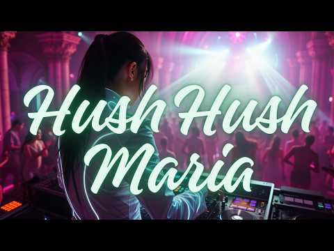 Hush Hush Maria High Energy Party Dance Remix EDM Club Mix 