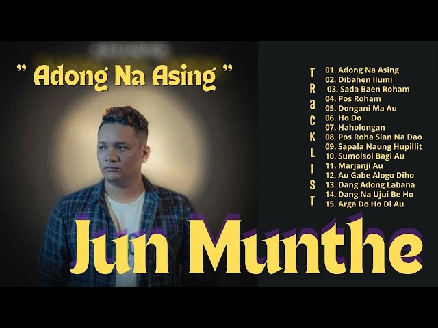 Jun Munthe - Adong Na Asing  || Jun Munthe Full Album 2022 class=