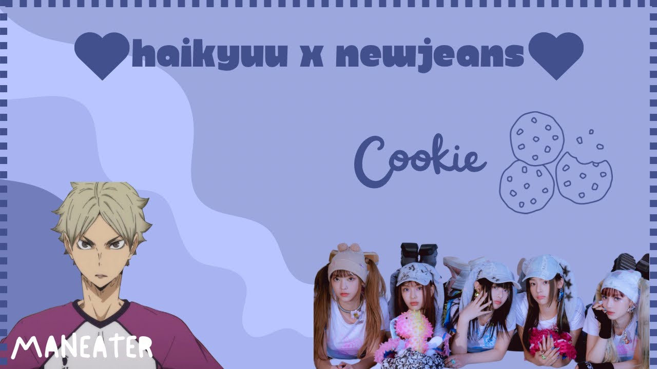 Cookie 🍪 | HAIKYUU X NEWJEANS