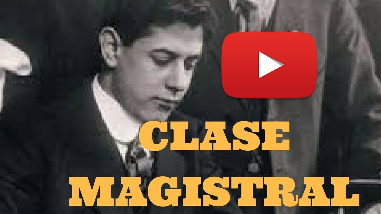 partidas inmortales ajedrez youtube UNA CLASE MAESTRA: Capablanca vs Fonaroff (Nueva York, 1918)