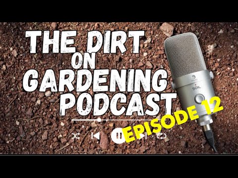 The Dirt on Gardening Podcast Episode 12