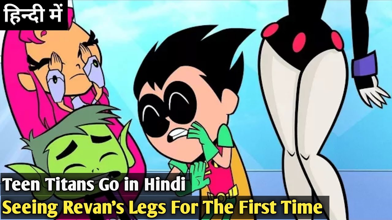 Hindi] teen titans go in hindi || revan's legs - YouTube