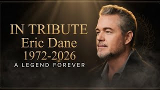 Eric Dane Tribute 1972-2026 - Honoring Actor of Greys Anatomy Euphoria Hollywood icon Oscars