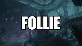 LORE DE WARFRAME : FOLLIE !