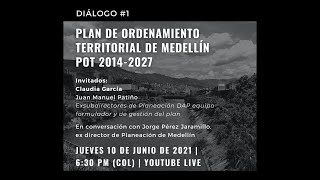 Diálogo MDE #1: Plan de Ordenamiento Territorial de Medellín 20142027
