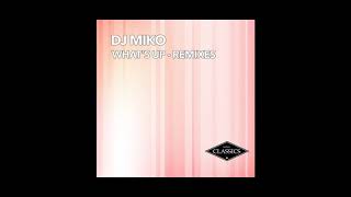 Video thumbnail of "Dj Miko - What's Up (4 Non Blondes Mix Dance Mix)"