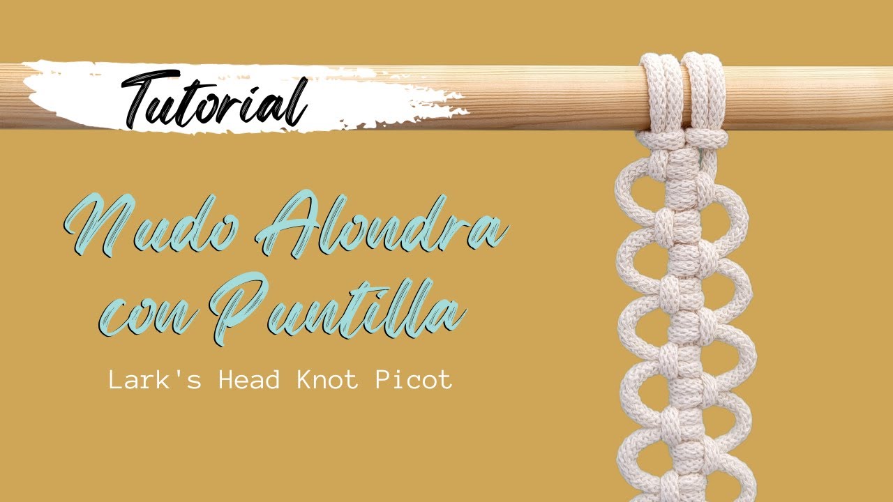 ✅TUTORIAL 5: Nudo Alondra con Puntilla | Paso a Paso (Nudos Básicos de Macrame) Parte 5
