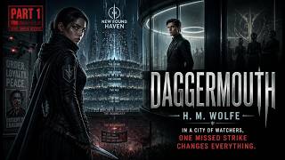 Daggermouth – H.M. Wolfe – Part 1 | Dark Dystopian Romance | Mercy Is Forbidden