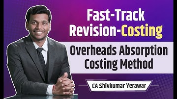 Chapter 4 - Overheads || CA Inter Costing Revision || CA shivkumar Yerawar